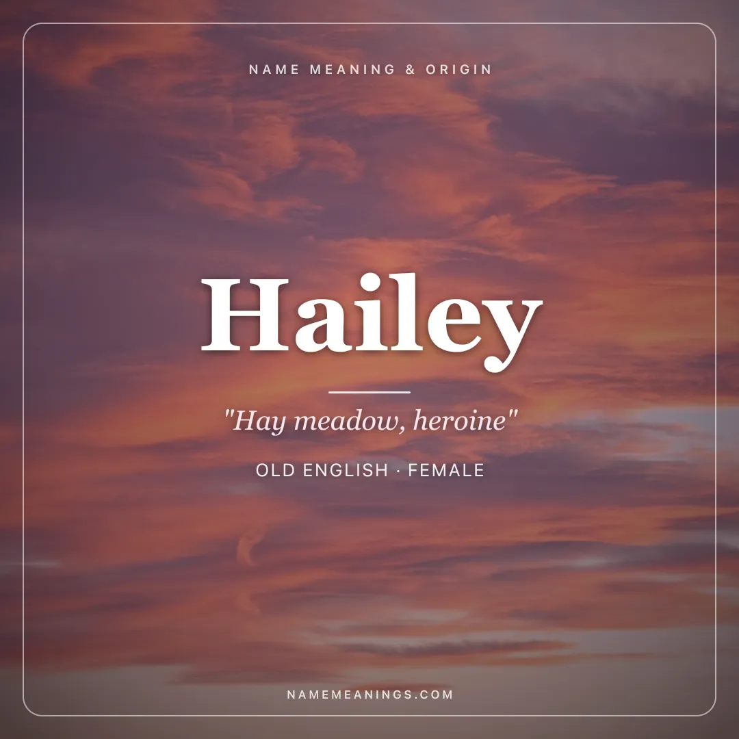 Hailey name meaning "Hay meadow, heroine" - Old English female name share card | NameMeanings