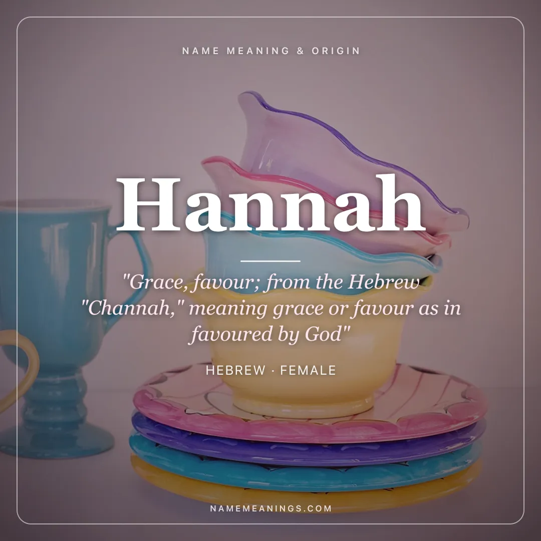 Hannah name meaning "Grace, favour; from the Hebrew "Channah," meaning grace or favour as in favoured by God" - Hebrew female name share card | NameMeanings