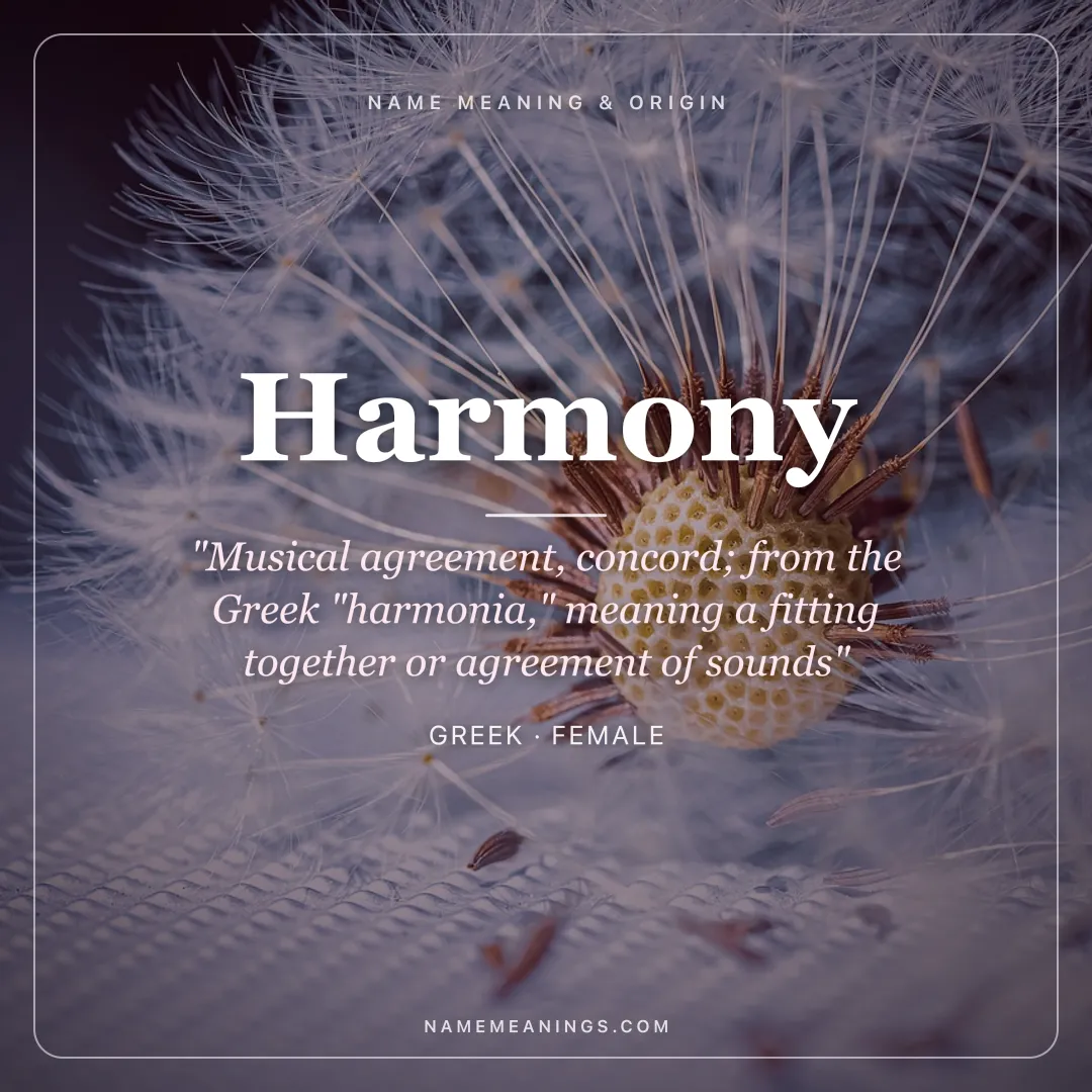 Harmony name meaning "Musical agreement, concord; from the Greek "harmonia," meaning a fitting together or agreement of sounds" - Greek female name share card | NameMeanings