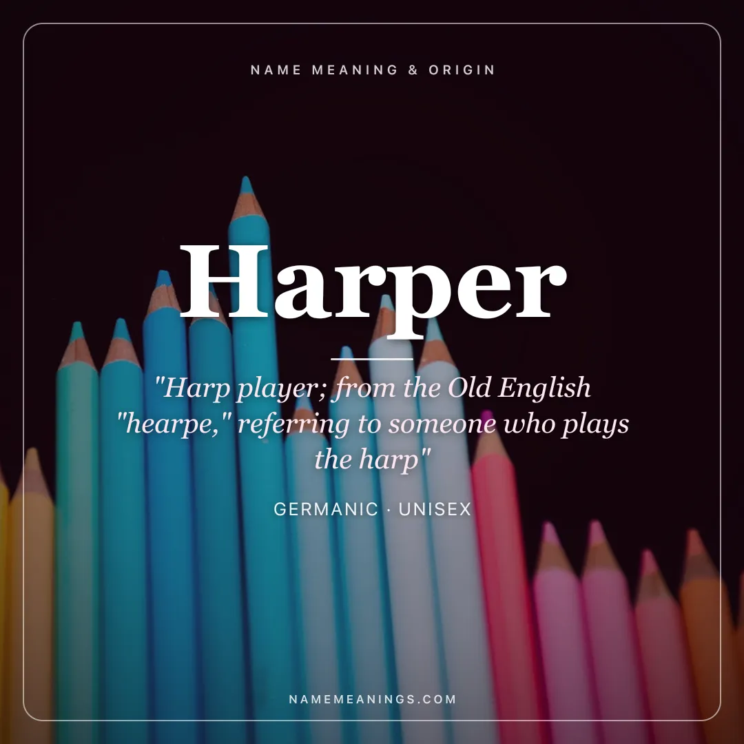 Harper name meaning "Harp player; from the Old English "hearpe," referring to someone who plays the harp" - Germanic unisex name share card | NameMeanings