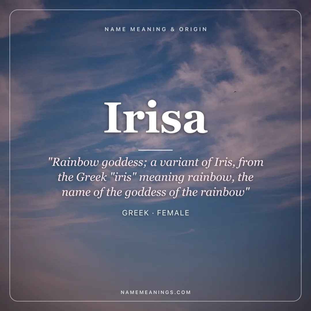 Irisa name meaning "Rainbow goddess; a variant of Iris, from the Greek "iris" meaning rainbow, the name of the goddess of the rainbow" - Greek female name share card | NameMeanings