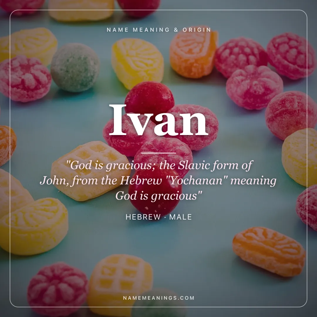 Ivan name meaning "God is gracious; the Slavic form of John, from the Hebrew "Yochanan" meaning God is gracious" - Hebrew male name share card | NameMeanings