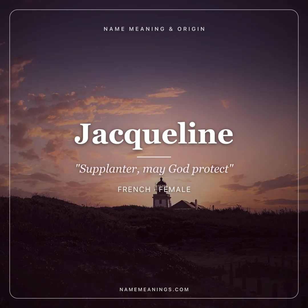 Jacqueline name meaning "Supplanter, may God protect" - French, Hebrew female name share card | NameMeanings