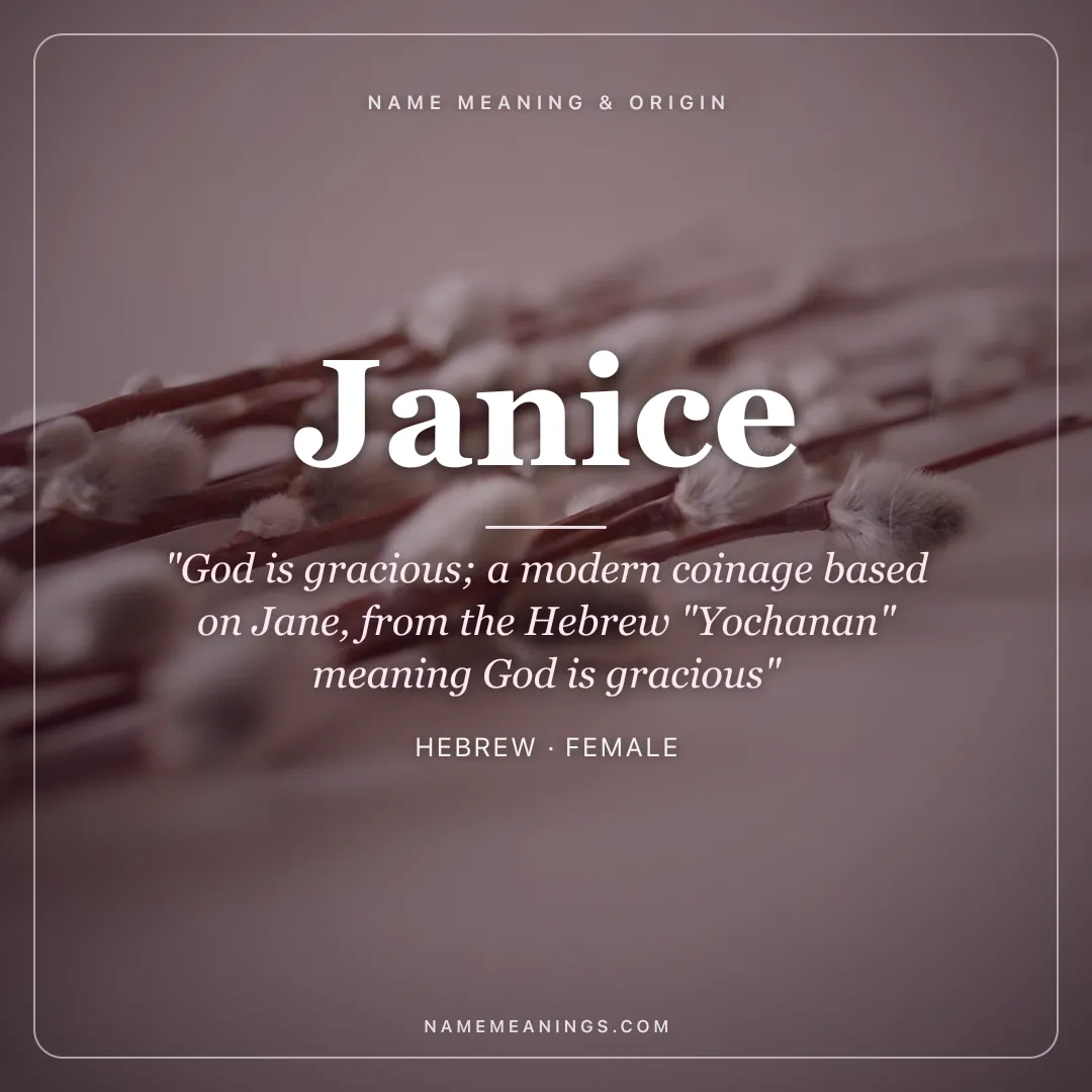 Janice name meaning "God is gracious; a modern coinage based on Jane, from the Hebrew "Yochanan" meaning God is gracious" - Hebrew female name share card | NameMeanings