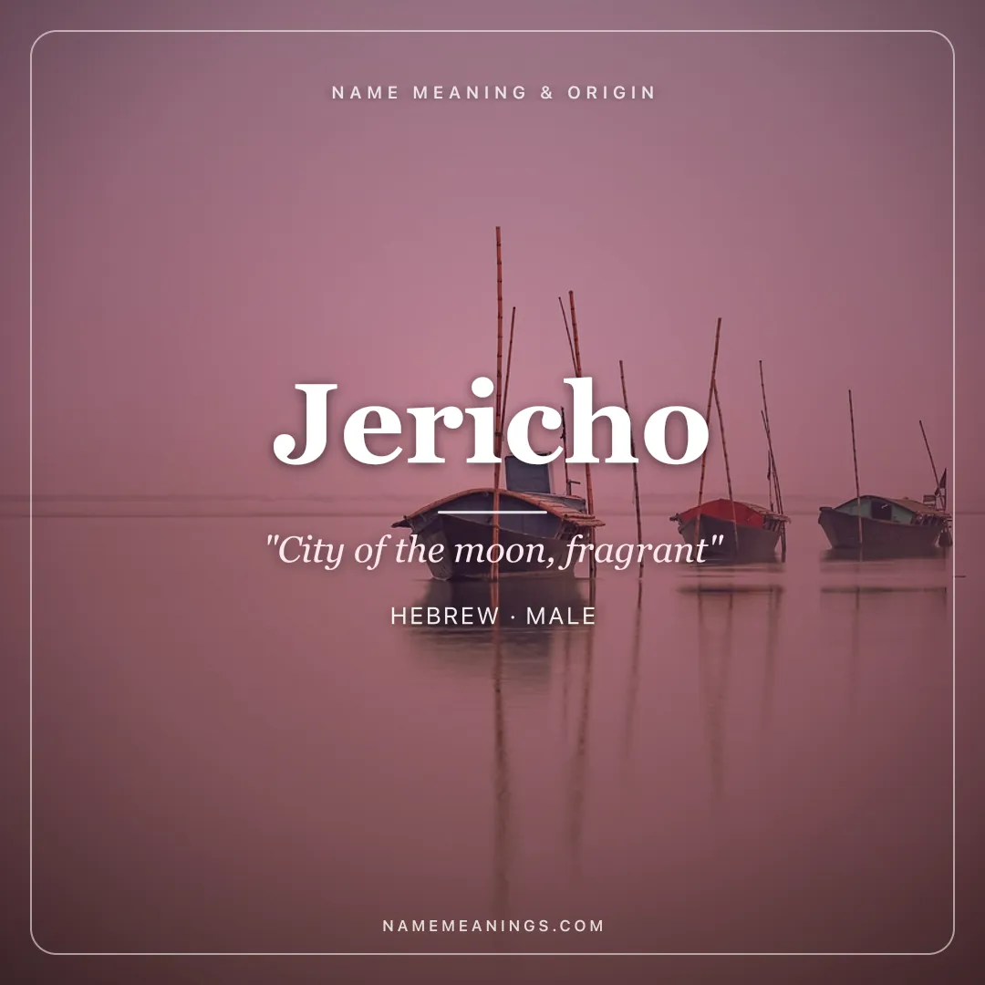 Jericho name meaning "City of the moon, fragrant" - Hebrew, Arabic male name share card | NameMeanings