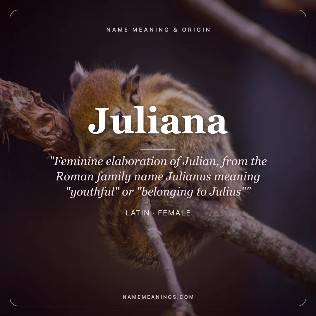Juliana name meaning "Feminine elaboration of Julian, from the Roman family name Julianus meaning "youthful" or "belonging to Julius"" - Latin female name share card | NameMeanings