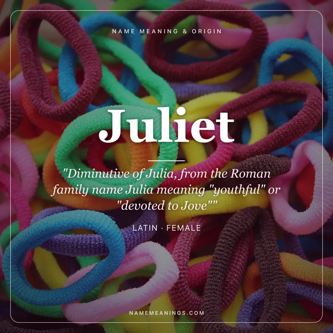 Juliet name meaning "Diminutive of Julia, from the Roman family name Julia meaning "youthful" or "devoted to Jove"" - Latin female name share card | NameMeanings