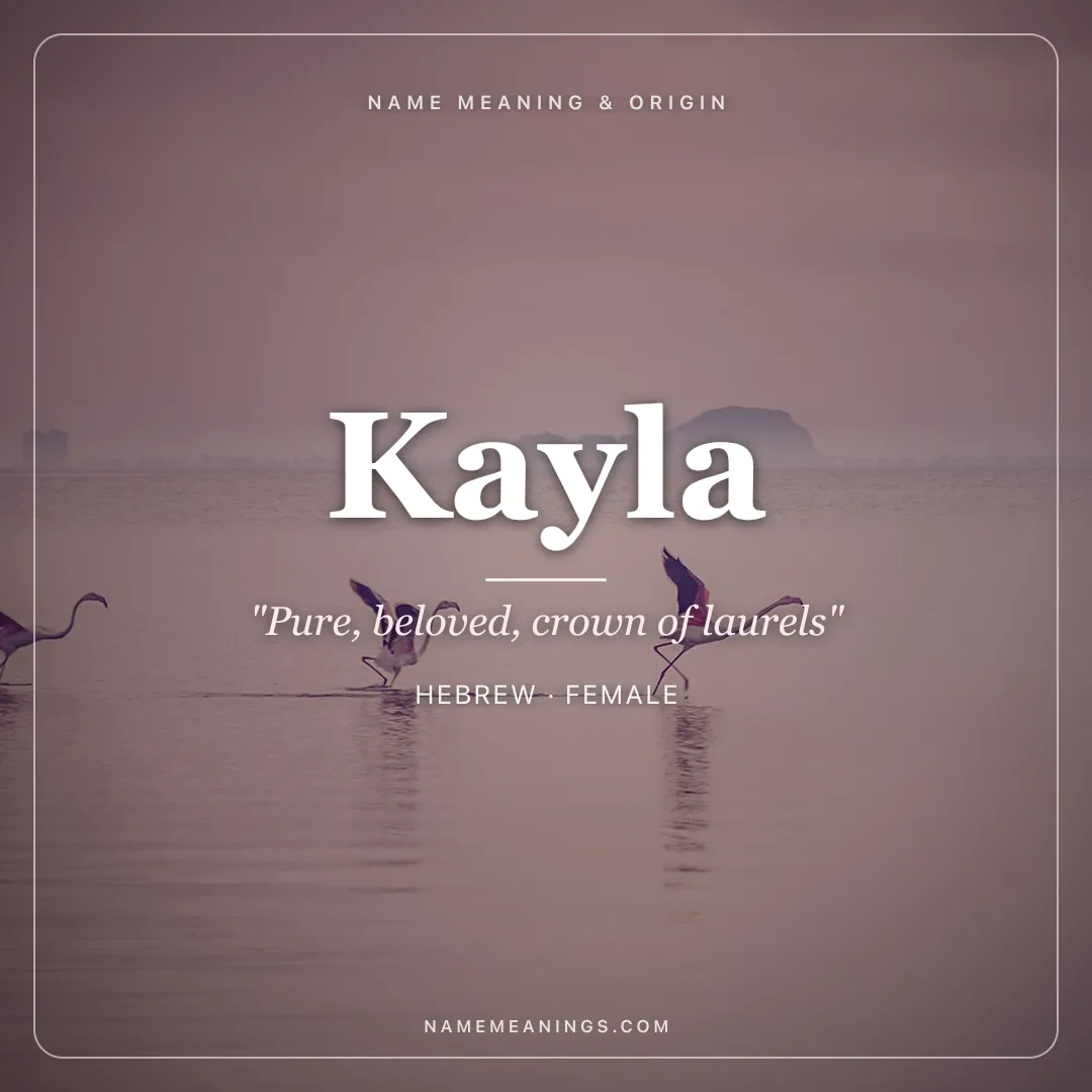 Kayla name meaning "Pure, beloved, crown of laurels" - Hebrew, Greek, Arabic female name share card | NameMeanings
