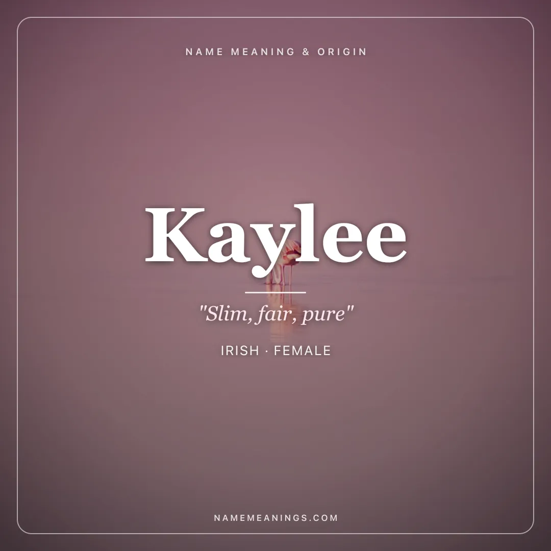 Kaylee name meaning "Slim, fair, pure" - Irish, English female name share card | NameMeanings