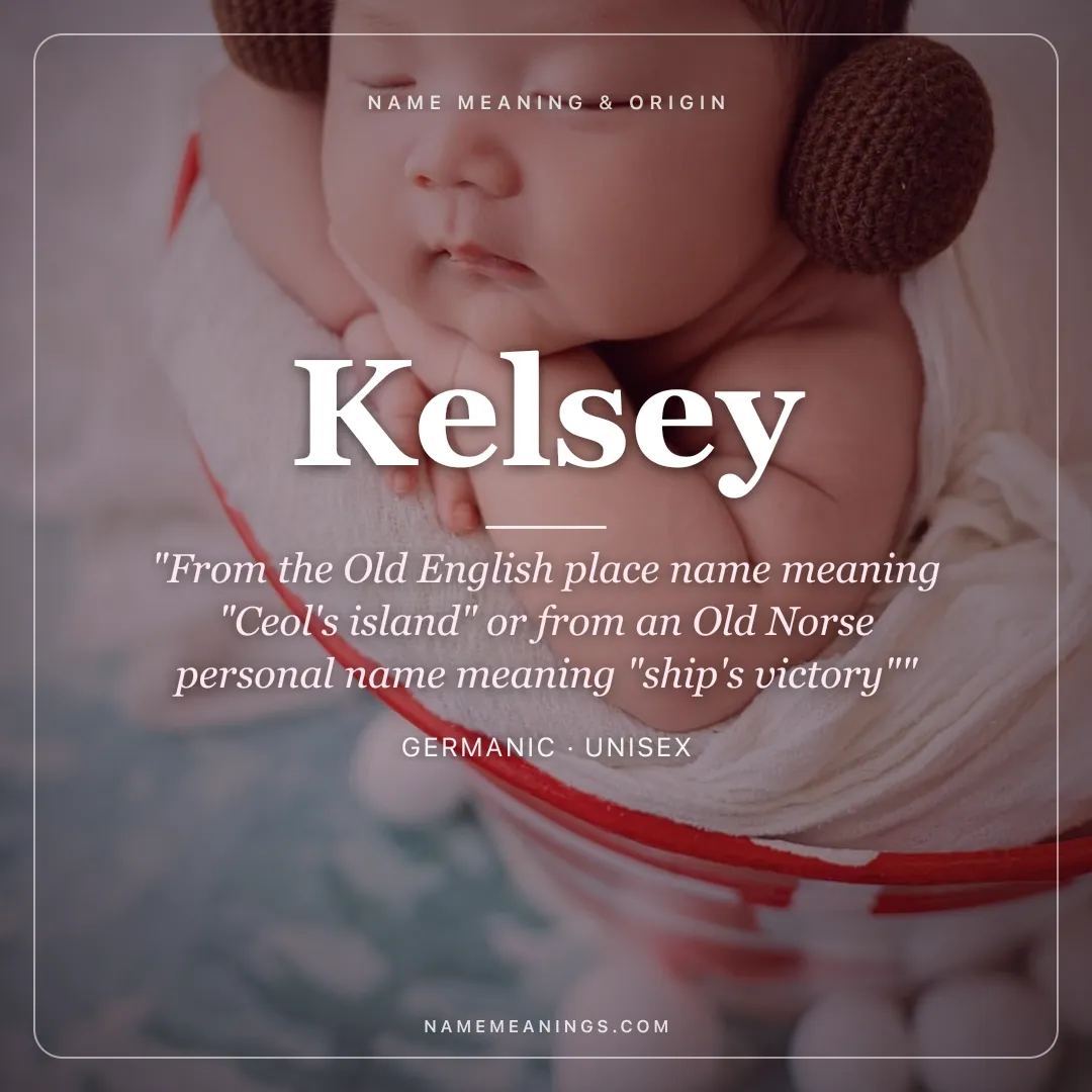 Kelsey name meaning "From the Old English place name meaning "Ceol's island" or from an Old Norse personal name meaning "ship's victory"" - Germanic unisex name share card | NameMeanings