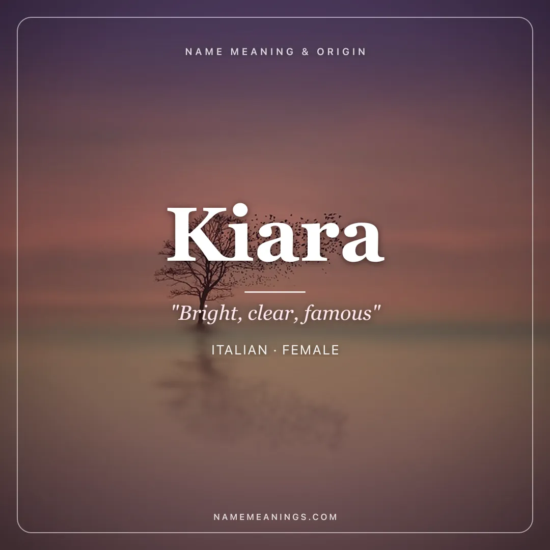 Kiara name meaning "Bright, clear, famous" - Italian, Irish female name share card | NameMeanings