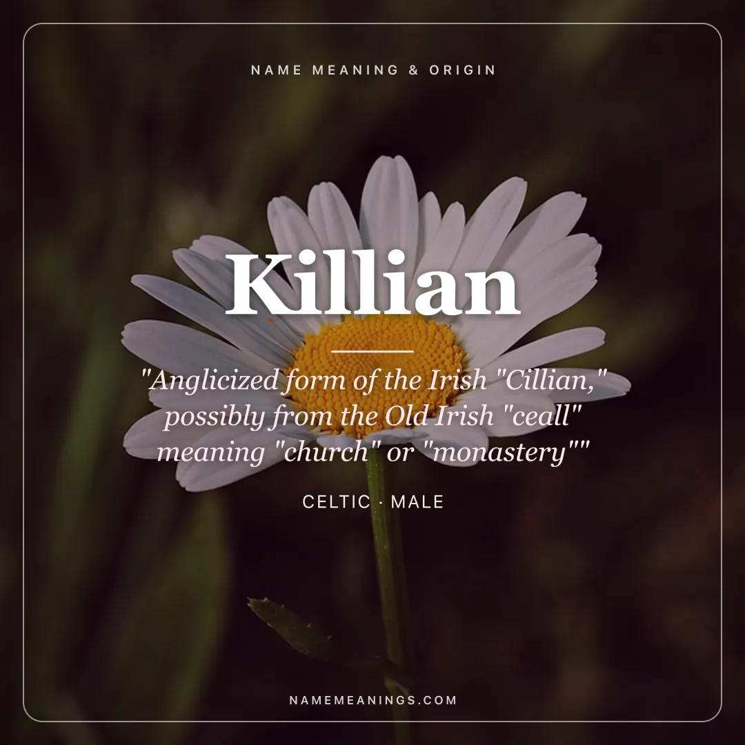 Killian name meaning "Anglicized form of the Irish "Cillian," possibly from the Old Irish "ceall" meaning "church" or "monastery"" - Celtic male name share card | NameMeanings