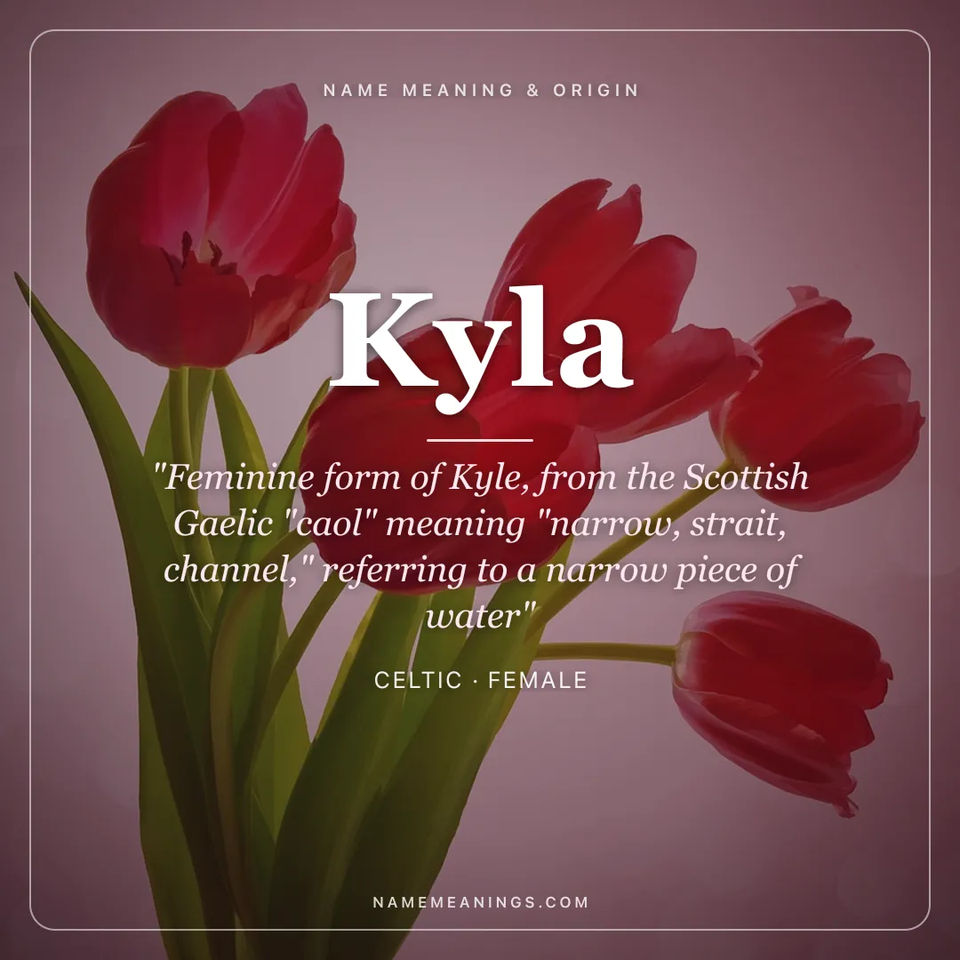 Kyla name meaning "Feminine form of Kyle, from the Scottish Gaelic "caol" meaning "narrow, strait, channel," referring to a narrow piece of water" - Celtic female name share card | NameMeanings