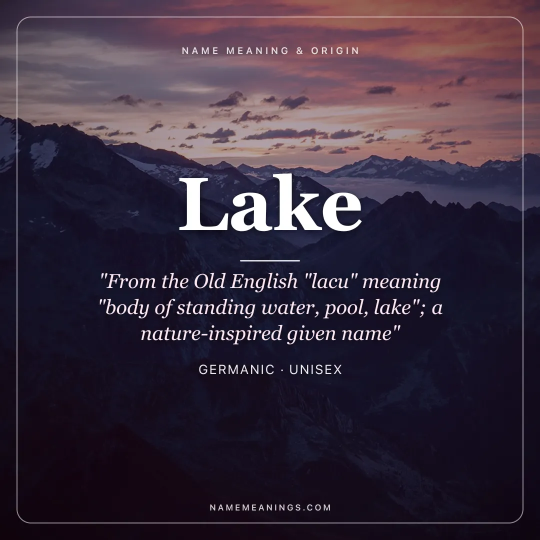 Lake name meaning "From the Old English "lacu" meaning "body of standing water, pool, lake"; a nature-inspired given name" - Germanic unisex name share card | NameMeanings