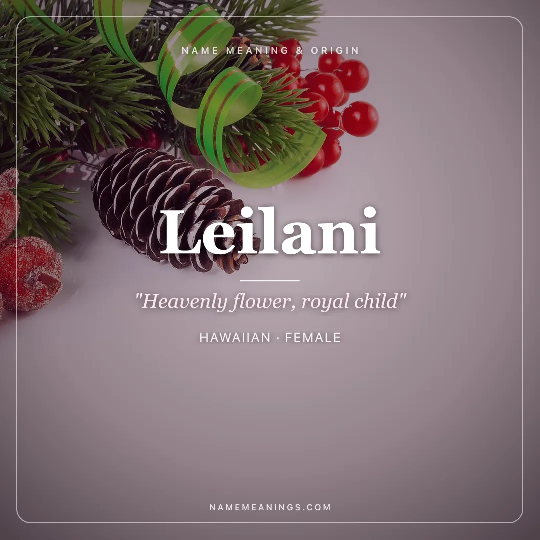 Leilani name meaning "Heavenly flower, royal child" - Hawaiian female name share card | NameMeanings