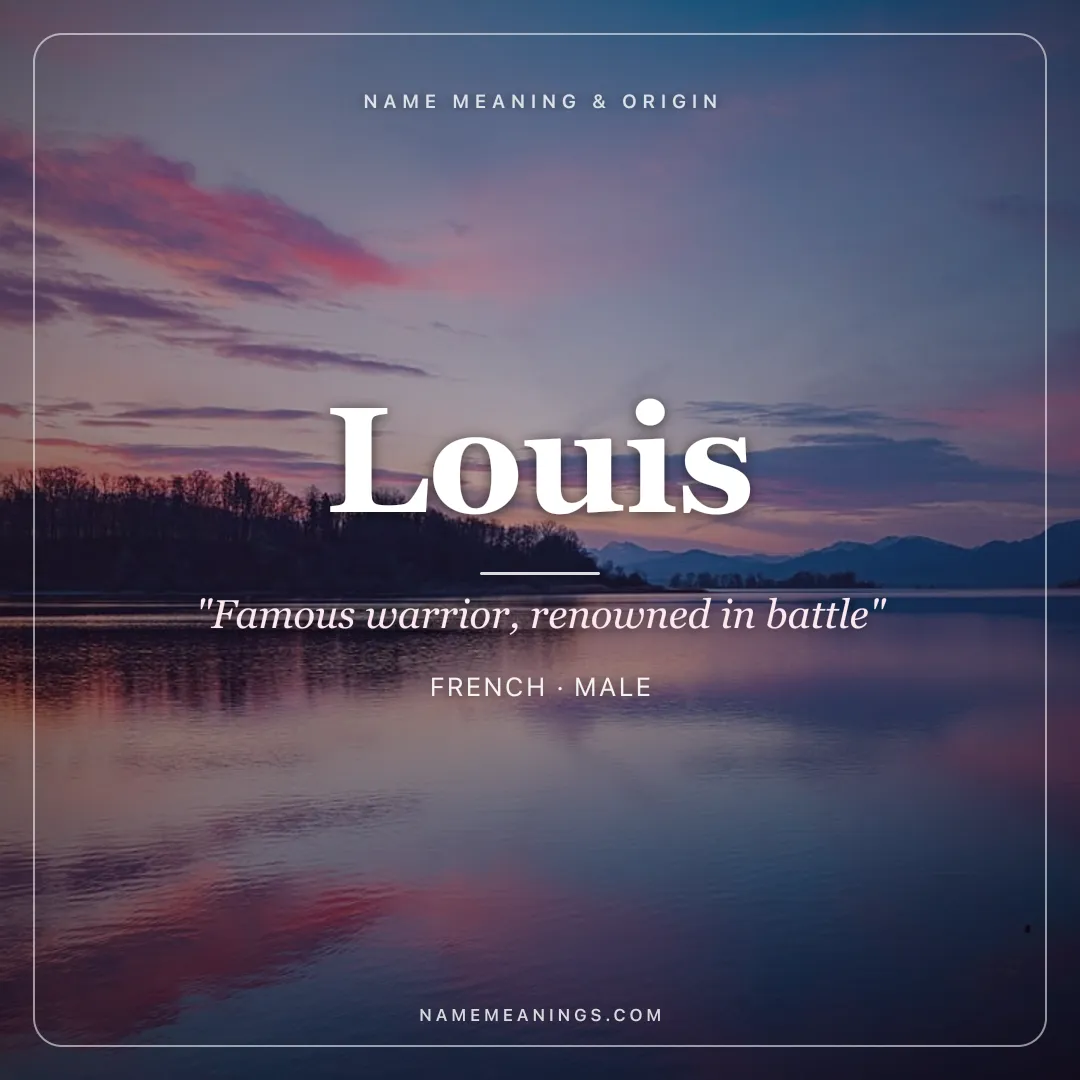 Louis name meaning "Famous warrior, renowned in battle" - French, Germanic male name share card | NameMeanings