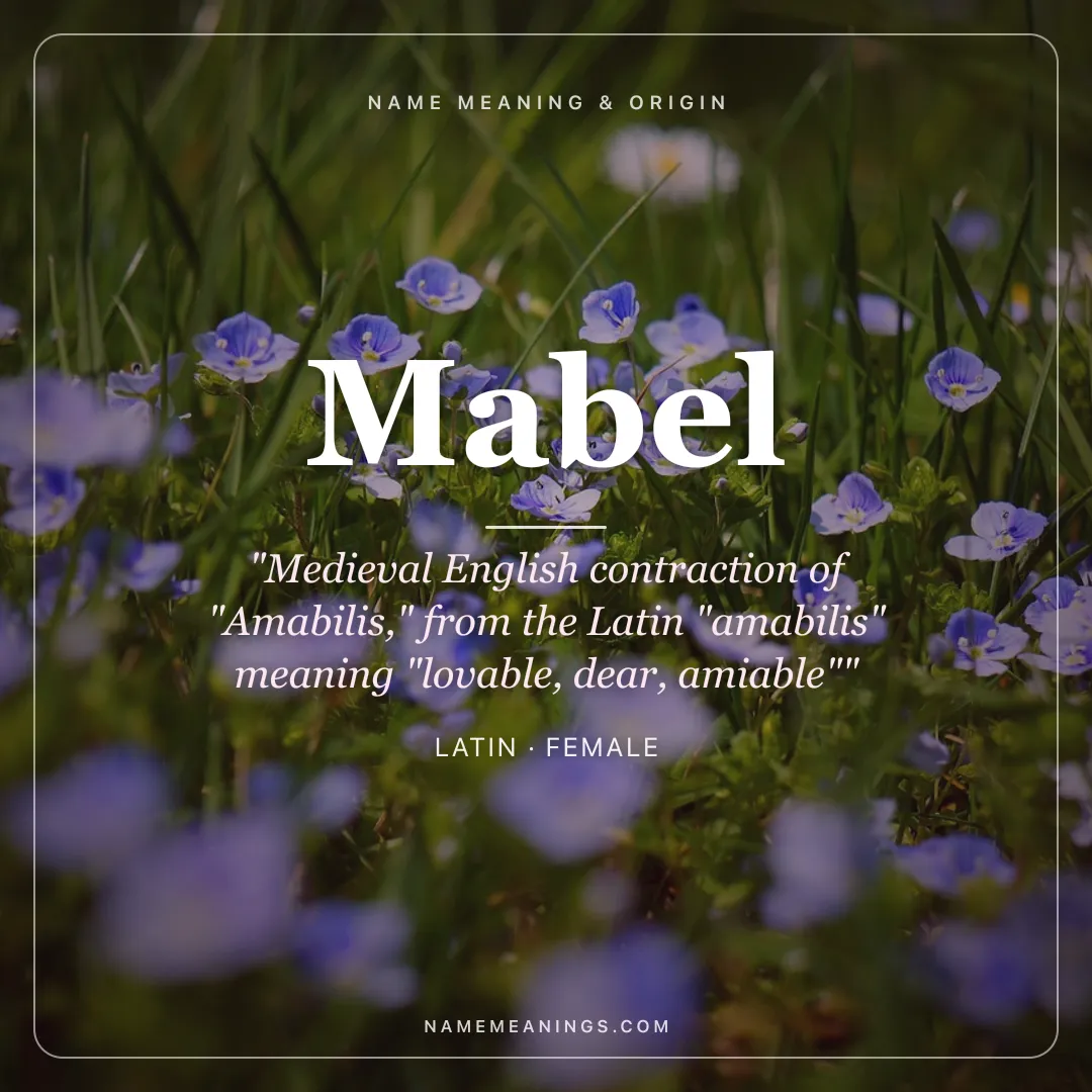 Mabel name meaning "Medieval English contraction of "Amabilis," from the Latin "amabilis" meaning "lovable, dear, amiable"" - Latin female name share card | NameMeanings
