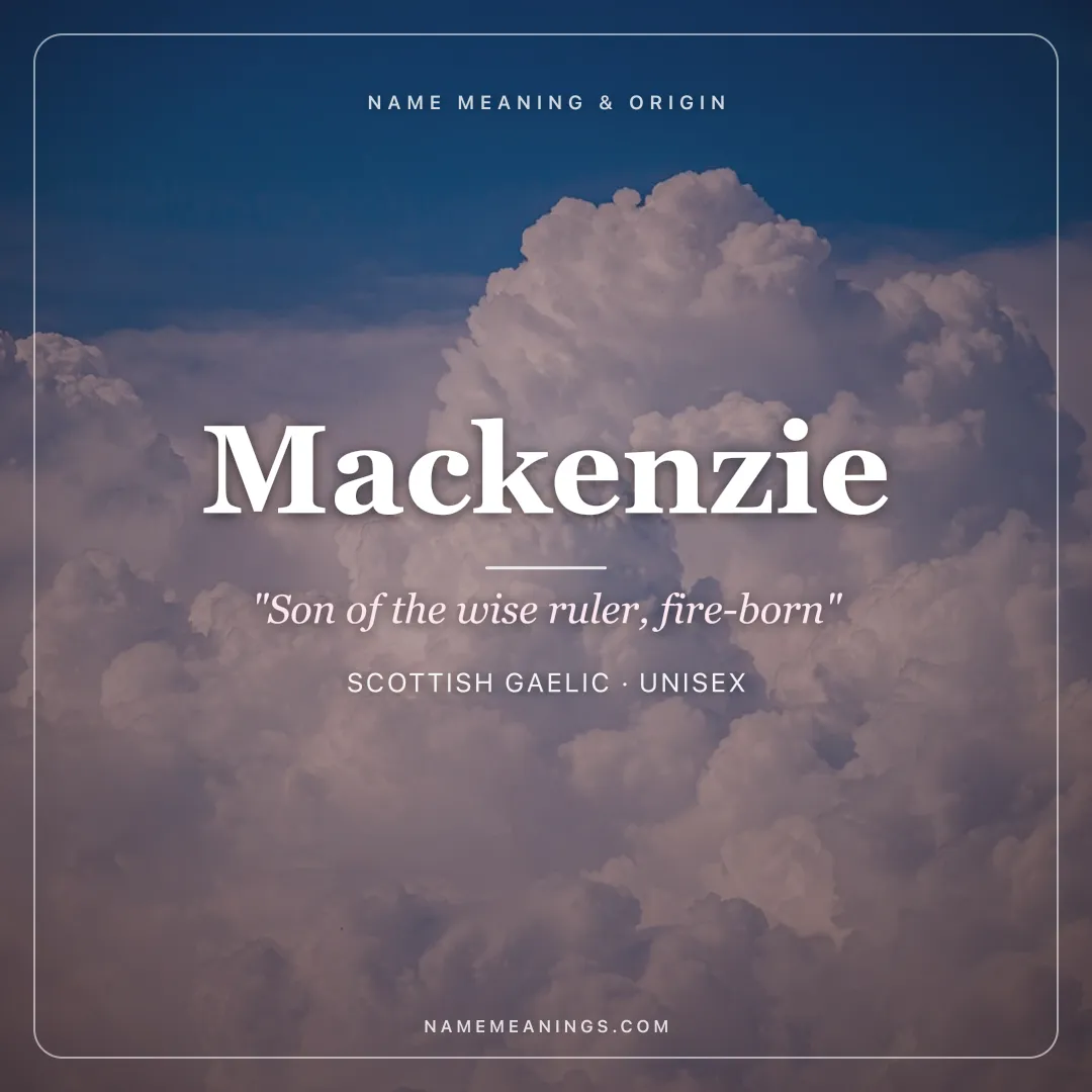Mackenzie name meaning "Son of the wise ruler, fire-born" - Scottish Gaelic unisex name share card | NameMeanings