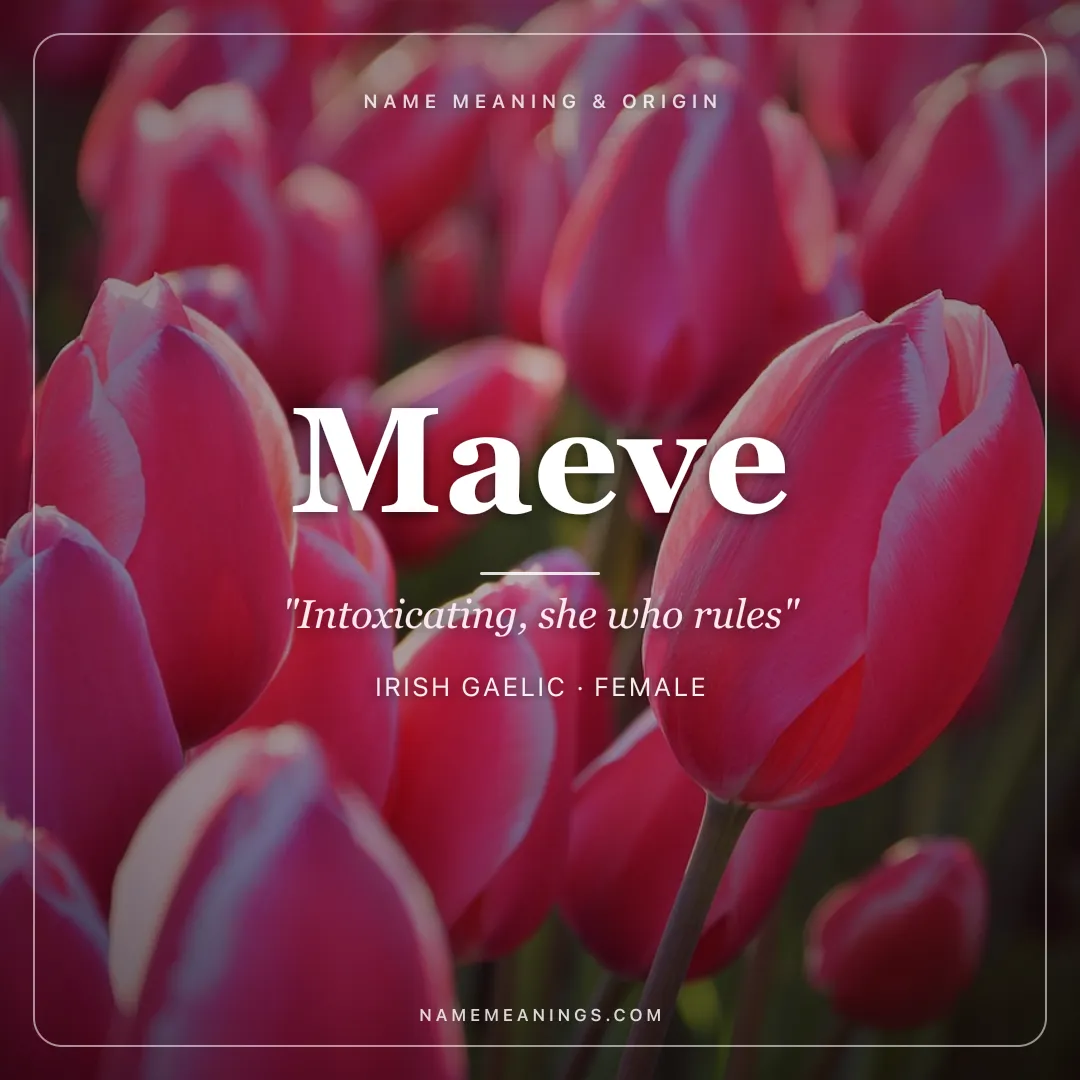 Maeve name meaning "Intoxicating, she who rules" - Irish Gaelic female name share card | NameMeanings