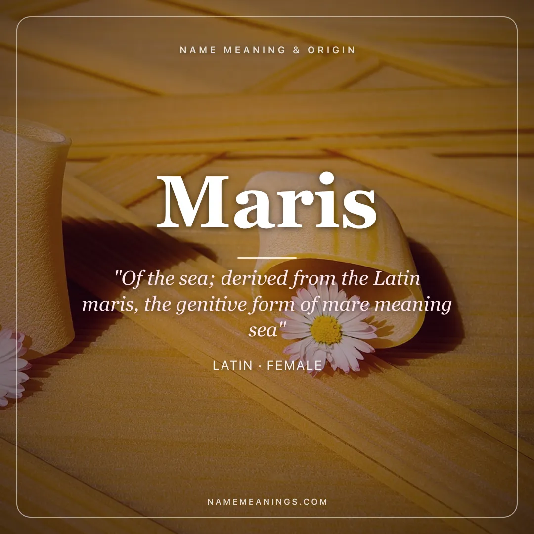 Maris name meaning "Of the sea; derived from the Latin maris, the genitive form of mare meaning sea" - Latin female name share card | NameMeanings