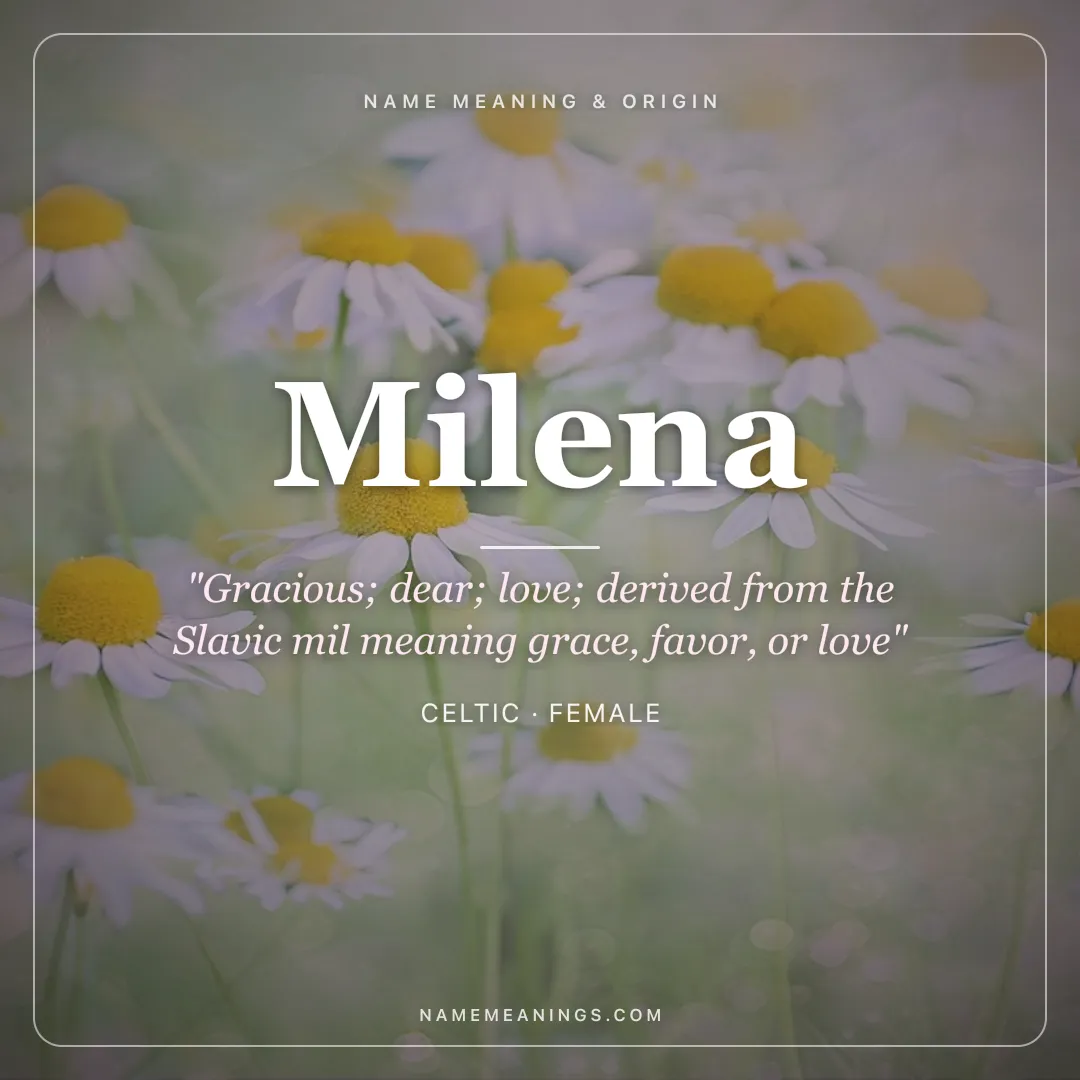 Milena name meaning "Gracious; dear; love; derived from the Slavic mil meaning grace, favor, or love" - Celtic female name share card | NameMeanings
