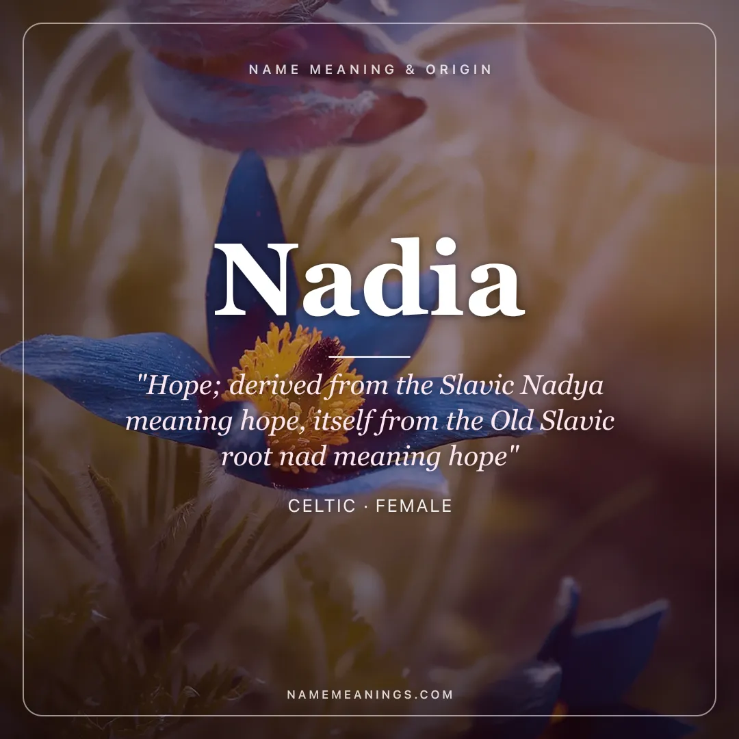 Nadia name meaning "Hope; derived from the Slavic Nadya meaning hope, itself from the Old Slavic root nad meaning hope" - Celtic female name share card | NameMeanings