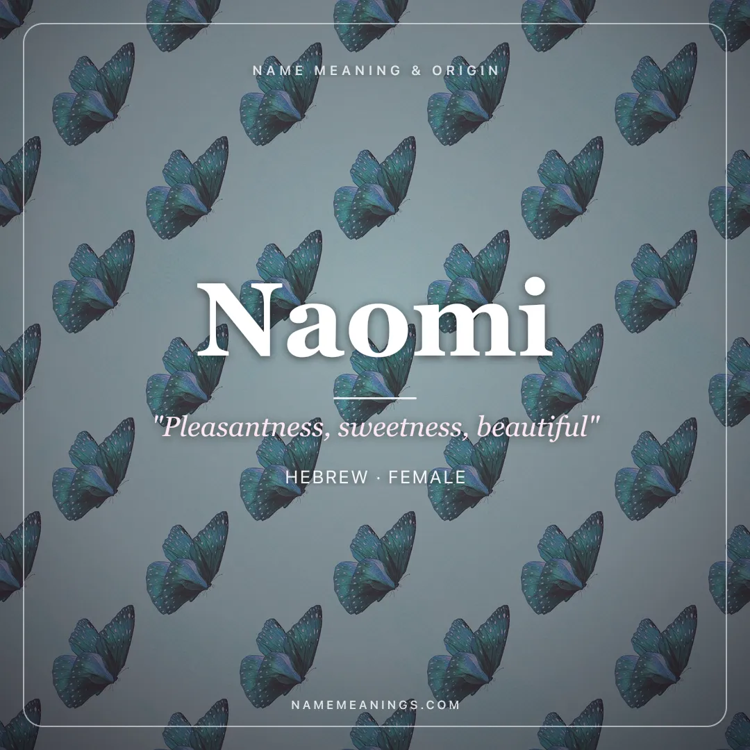 Naomi name meaning "Pleasantness, sweetness, beautiful" - Hebrew female name share card | NameMeanings