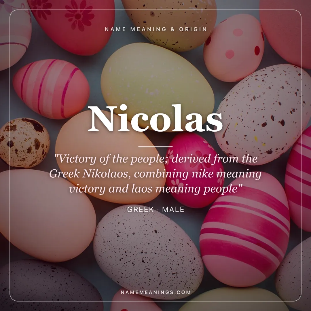 Nicolas name meaning "Victory of the people; derived from the Greek Nikolaos, combining nike meaning victory and laos meaning people" - Greek male name share card | NameMeanings
