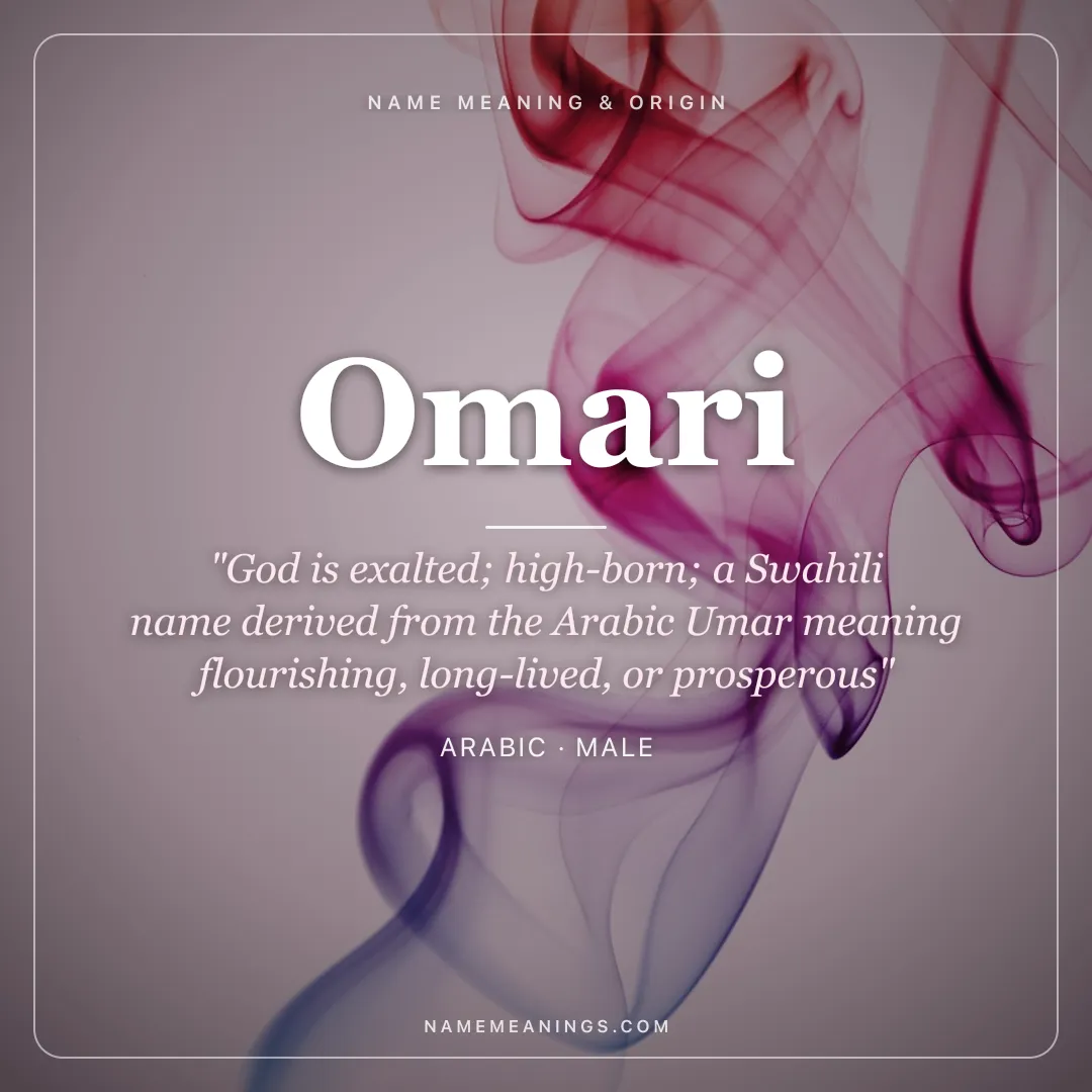 Omari name meaning "God is exalted; high-born; a Swahili name derived from the Arabic Umar meaning flourishing, long-lived, or prosperous" - Arabic male name share card | NameMeanings