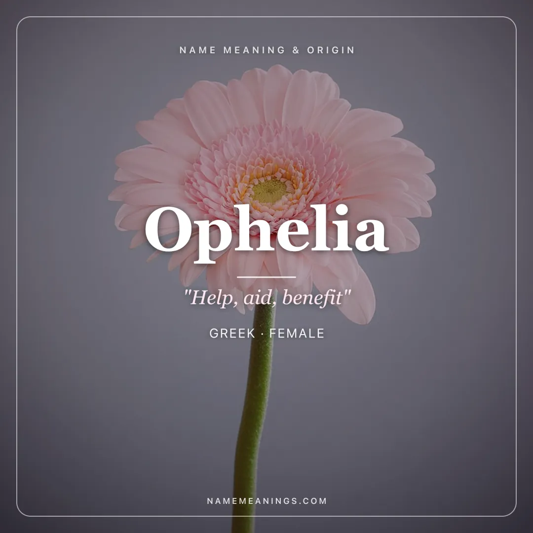 Ophelia name meaning "Help, aid, benefit" - Greek female name share card | NameMeanings