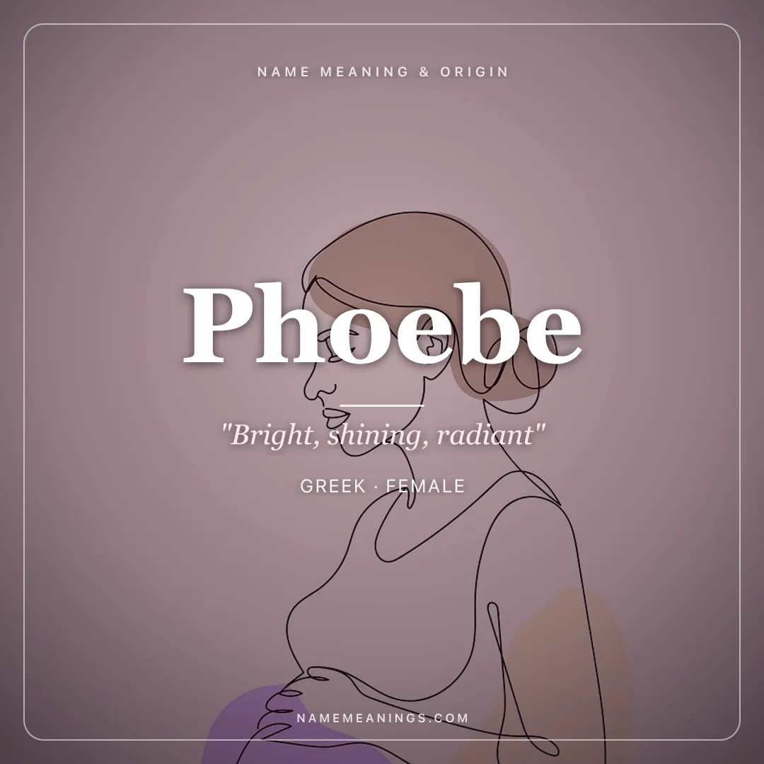 Phoebe name meaning "Bright, shining, radiant" - Greek female name share card | NameMeanings