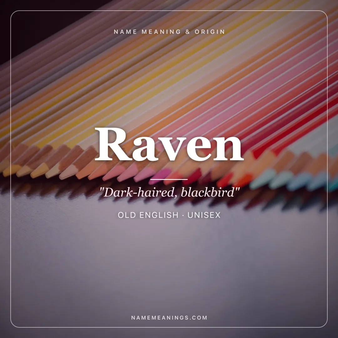Raven name meaning "Dark-haired, blackbird" - Old English unisex name share card | NameMeanings