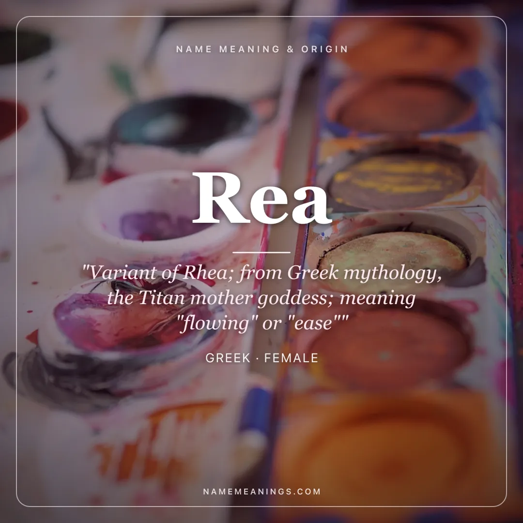 Rea name meaning "Variant of Rhea; from Greek mythology, the Titan mother goddess; meaning "flowing" or "ease"" - Greek female name share card | NameMeanings