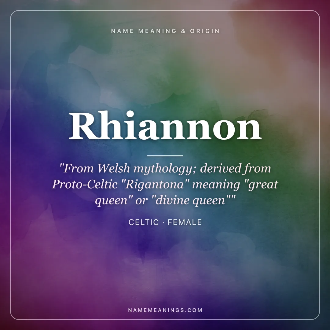 Rhiannon name meaning "From Welsh mythology; derived from Proto-Celtic "Rigantona" meaning "great queen" or "divine queen"" - Celtic female name share card | NameMeanings