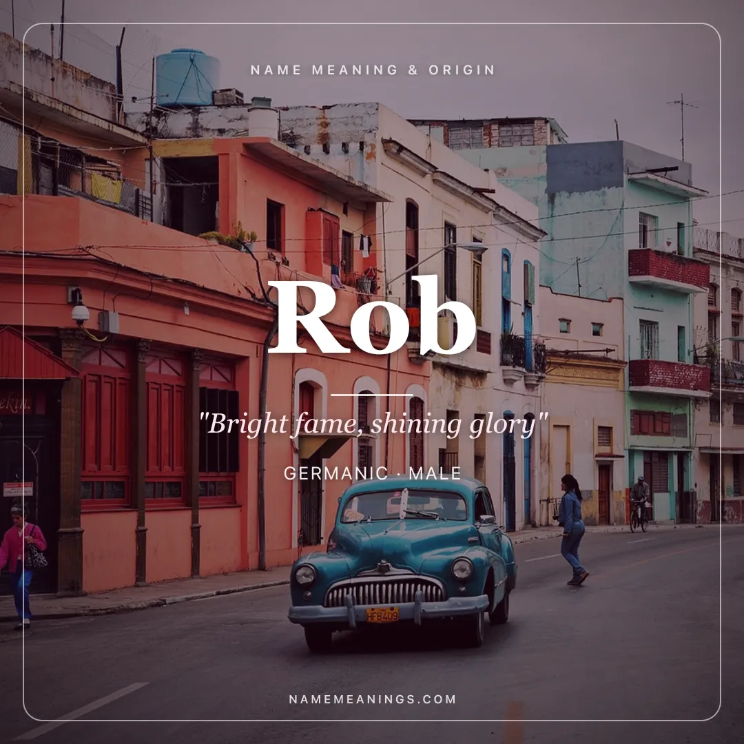 Rob name meaning "Bright fame, shining glory" - Germanic male name share card | NameMeanings