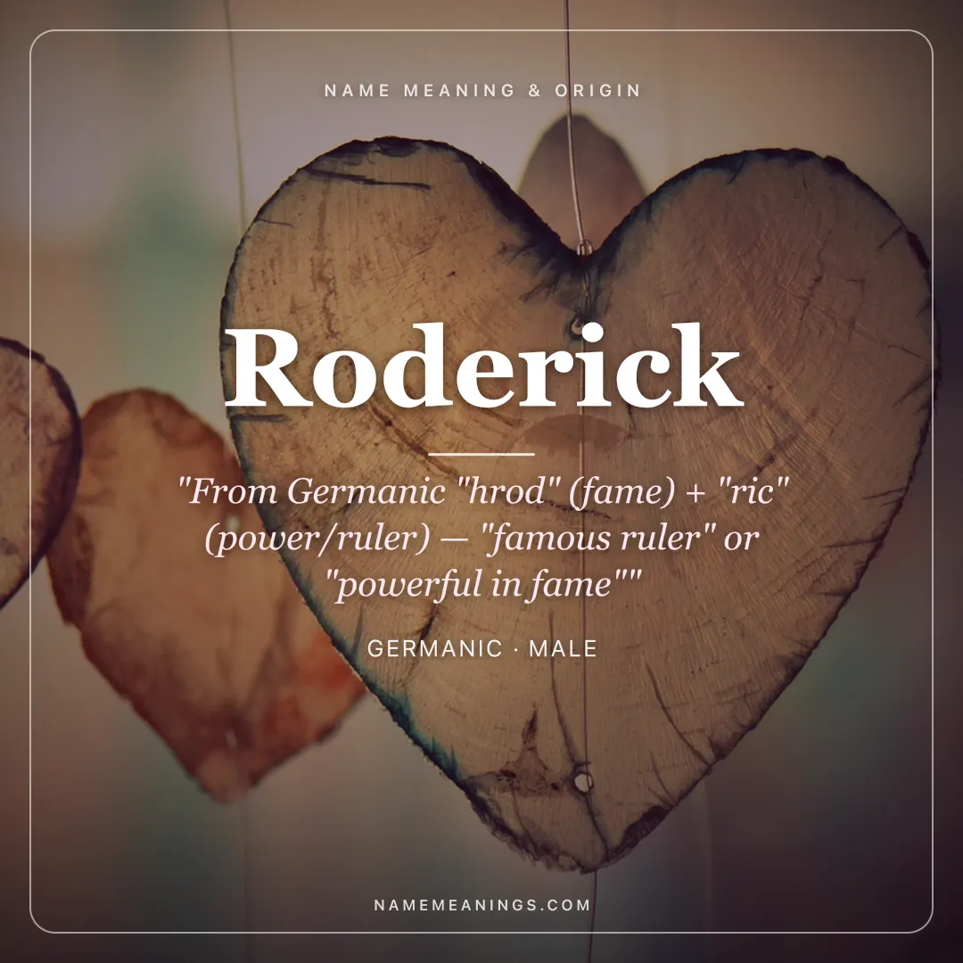 Roderick name meaning "From Germanic "hrod" (fame) + "ric" (power/ruler) — "famous ruler" or "powerful in fame"" - Germanic male name share card | NameMeanings