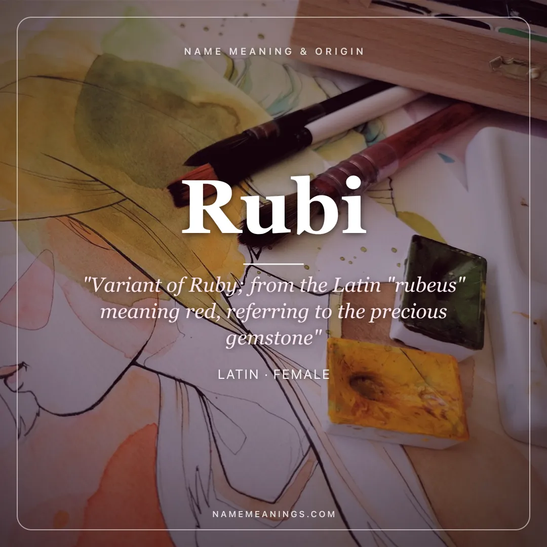 Rubi name meaning "Variant of Ruby; from the Latin "rubeus" meaning red, referring to the precious gemstone" - Latin female name share card | NameMeanings