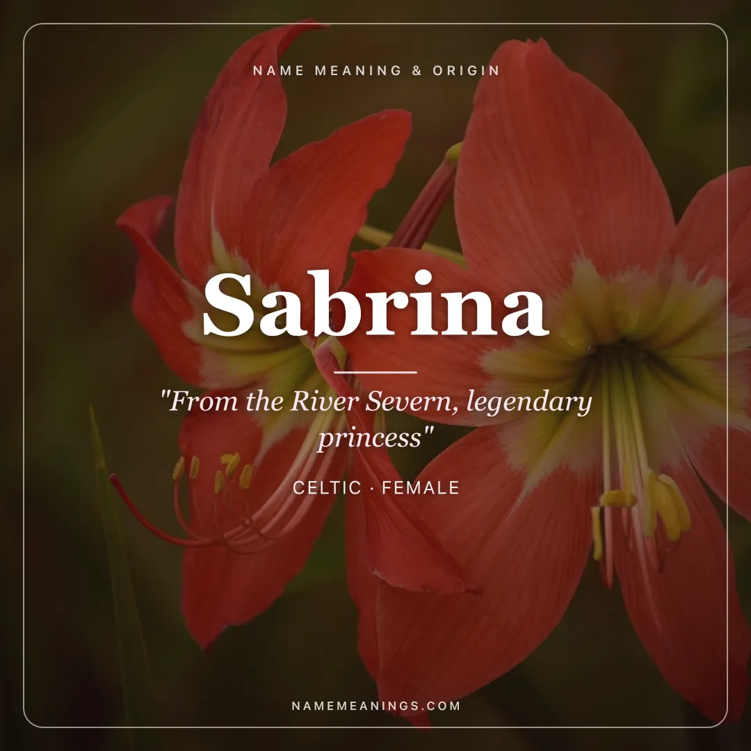 Sabrina name meaning "From the River Severn, legendary princess" - Celtic, Latin female name share card | NameMeanings