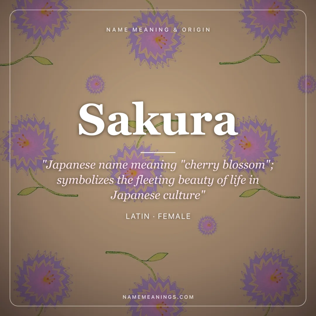 Sakura name meaning "Japanese name meaning "cherry blossom"; symbolizes the fleeting beauty of life in Japanese culture" - Latin female name share card | NameMeanings