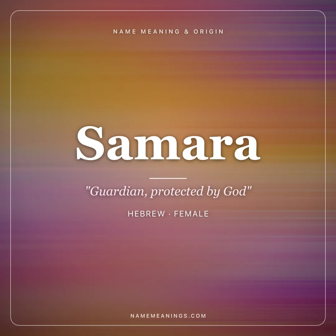 Samara name meaning "Guardian, protected by God" - Hebrew, Arabic female name share card | NameMeanings