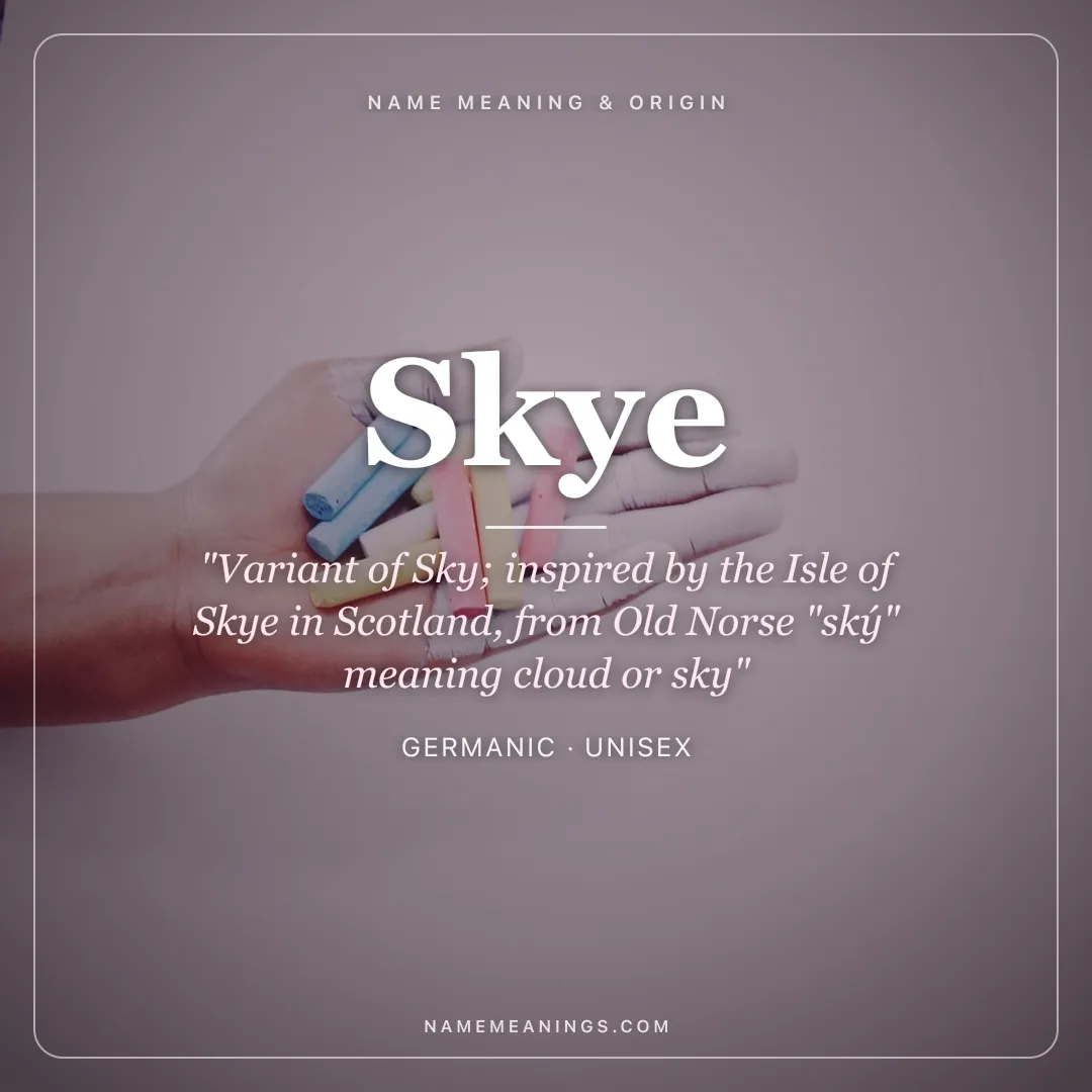 Skye name meaning "Variant of Sky; inspired by the Isle of Skye in Scotland, from Old Norse "ský" meaning cloud or sky" - Germanic unisex name share card | NameMeanings