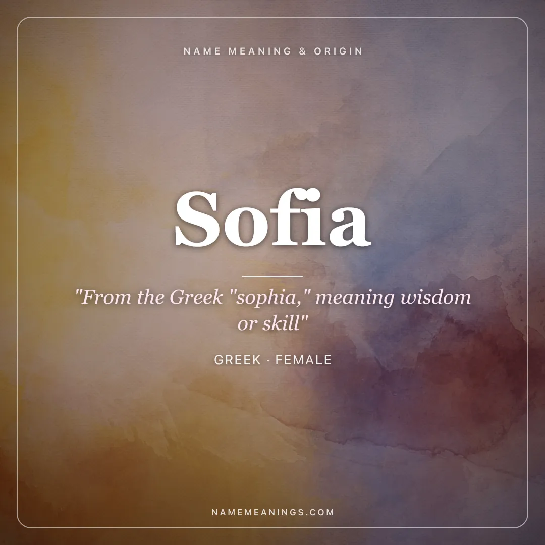 Sofia name meaning "From the Greek "sophia," meaning wisdom or skill" - Greek female name share card | NameMeanings