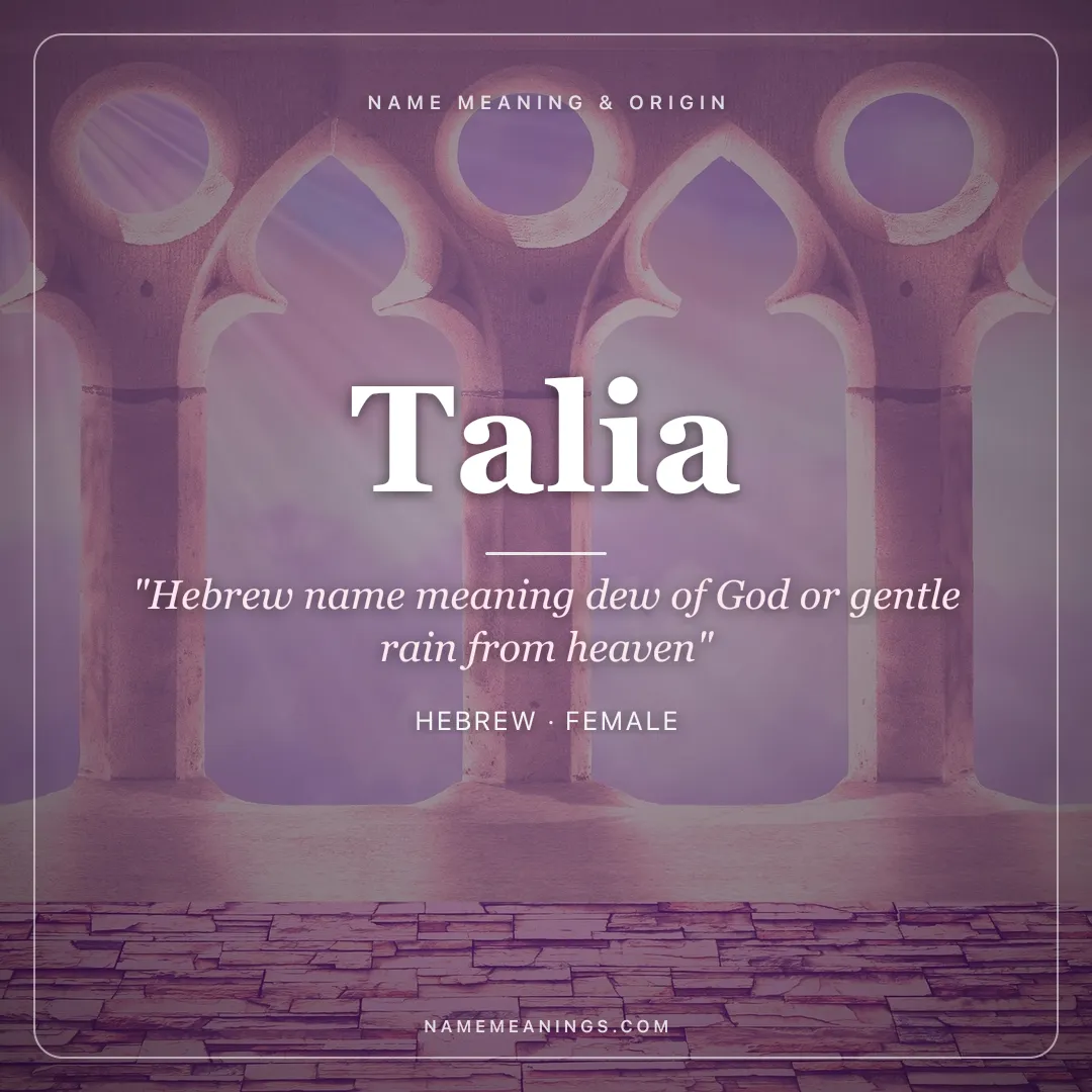 Talia name meaning "Hebrew name meaning dew of God or gentle rain from heaven" - Hebrew female name share card | NameMeanings