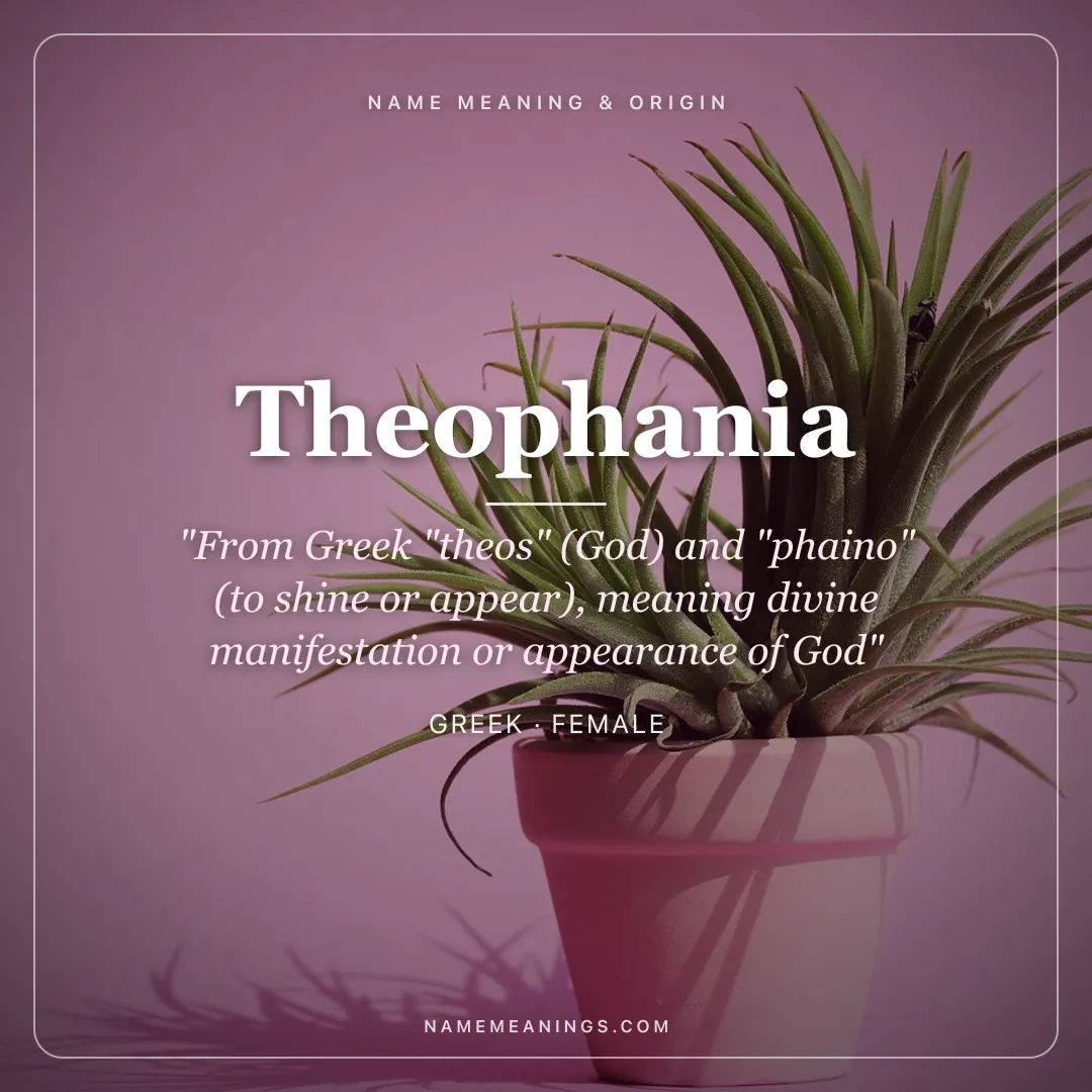 Theophania name meaning "From Greek "theos" (God) and "phaino" (to shine or appear), meaning divine manifestation or appearance of God" - Greek female name share card | NameMeanings