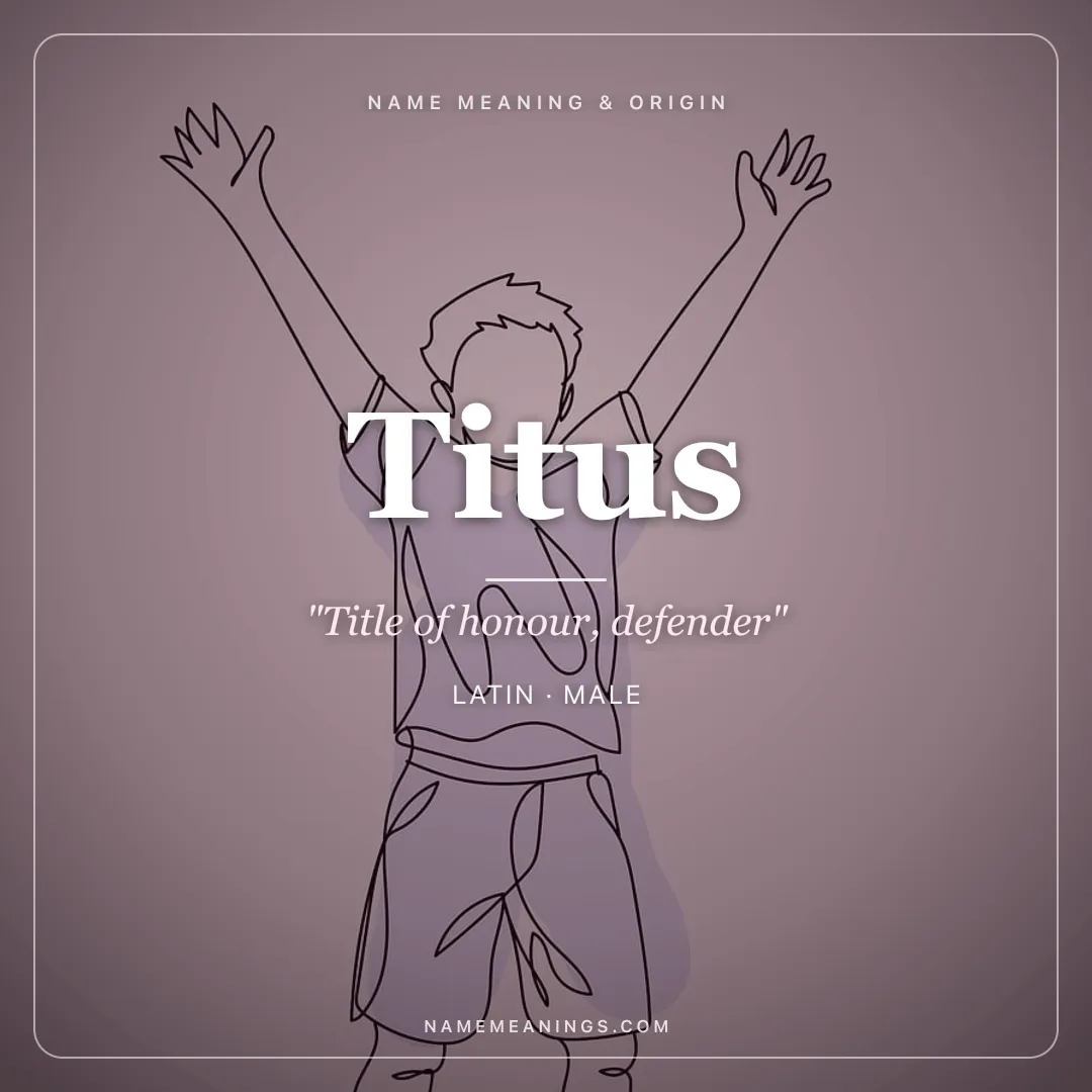 Titus name meaning "Title of honour, defender" - Latin male name share card | NameMeanings