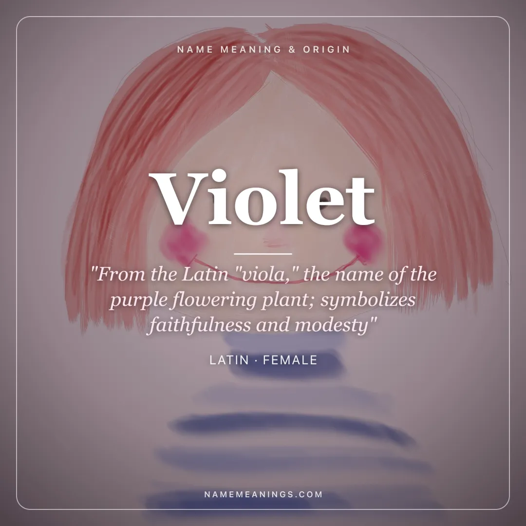 Violet name meaning "From the Latin "viola," the name of the purple flowering plant; symbolizes faithfulness and modesty" - Latin female name share card | NameMeanings