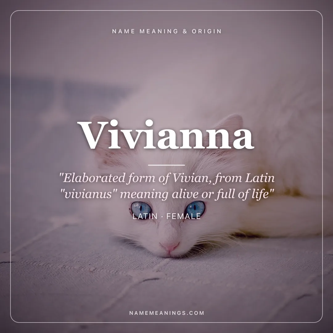Vivianna name meaning "Elaborated form of Vivian, from Latin "vivianus" meaning alive or full of life" - Latin female name share card | NameMeanings